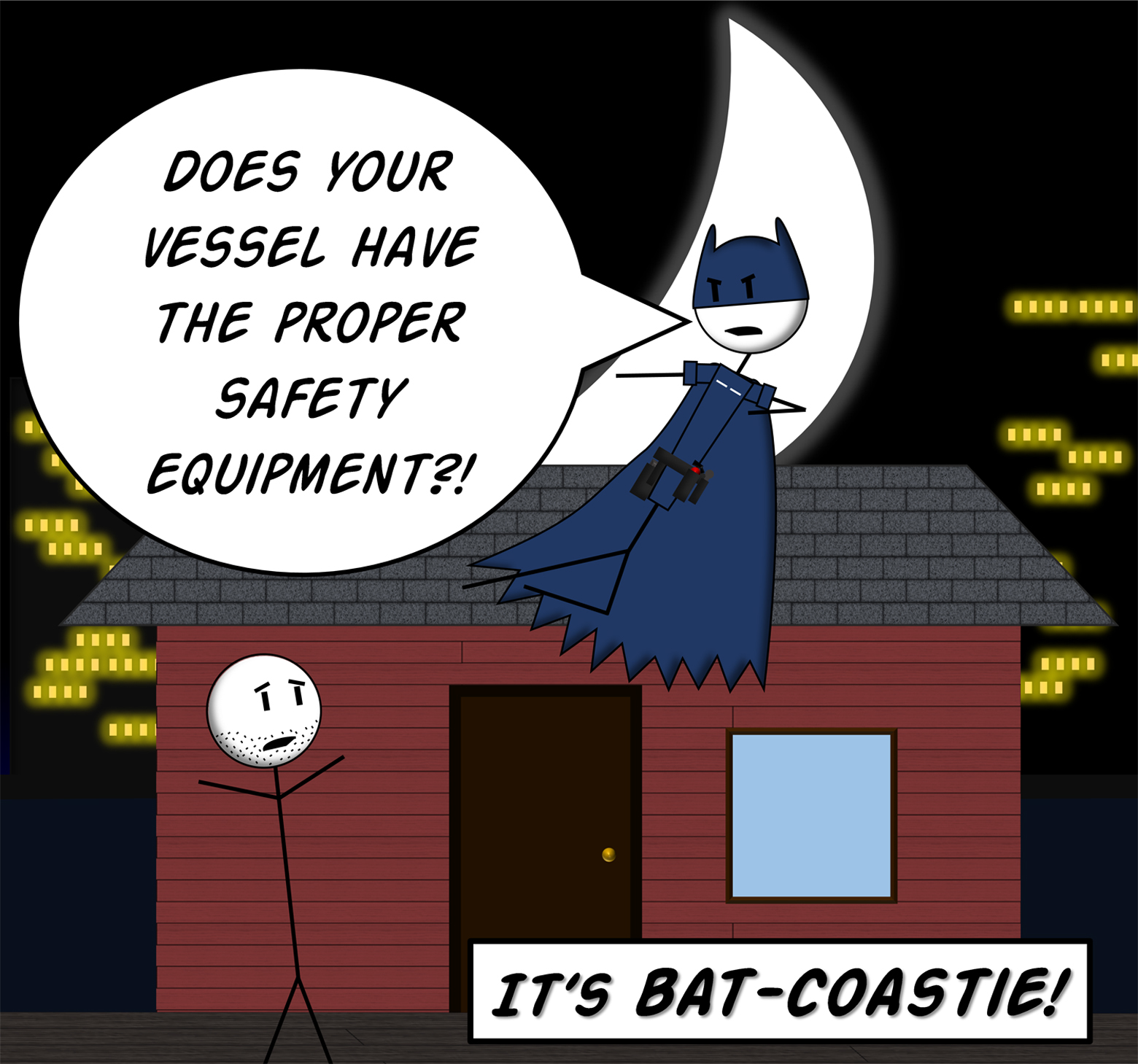 Stick-figure comic panel of a stick-figure Bat-Coastie in a blue cowl and cape on a rooftop in front of the moon, asking, "Does your vessel have the proper safety equipment?!" A startled smuggler stands below with his arms up. A caption reads "It's Bat-Coastie!"