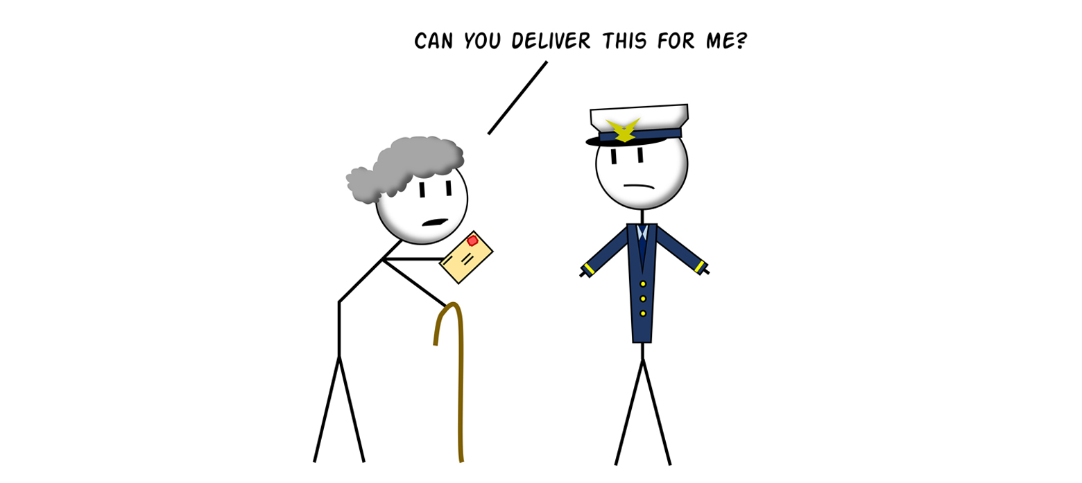 Stick-figure comic: an elderly woman with gray hair and a cane holds out an envelope to a Coast Guard officer in a white cap and says, "Can you deliver this for me?" The officer looks unimpressed.