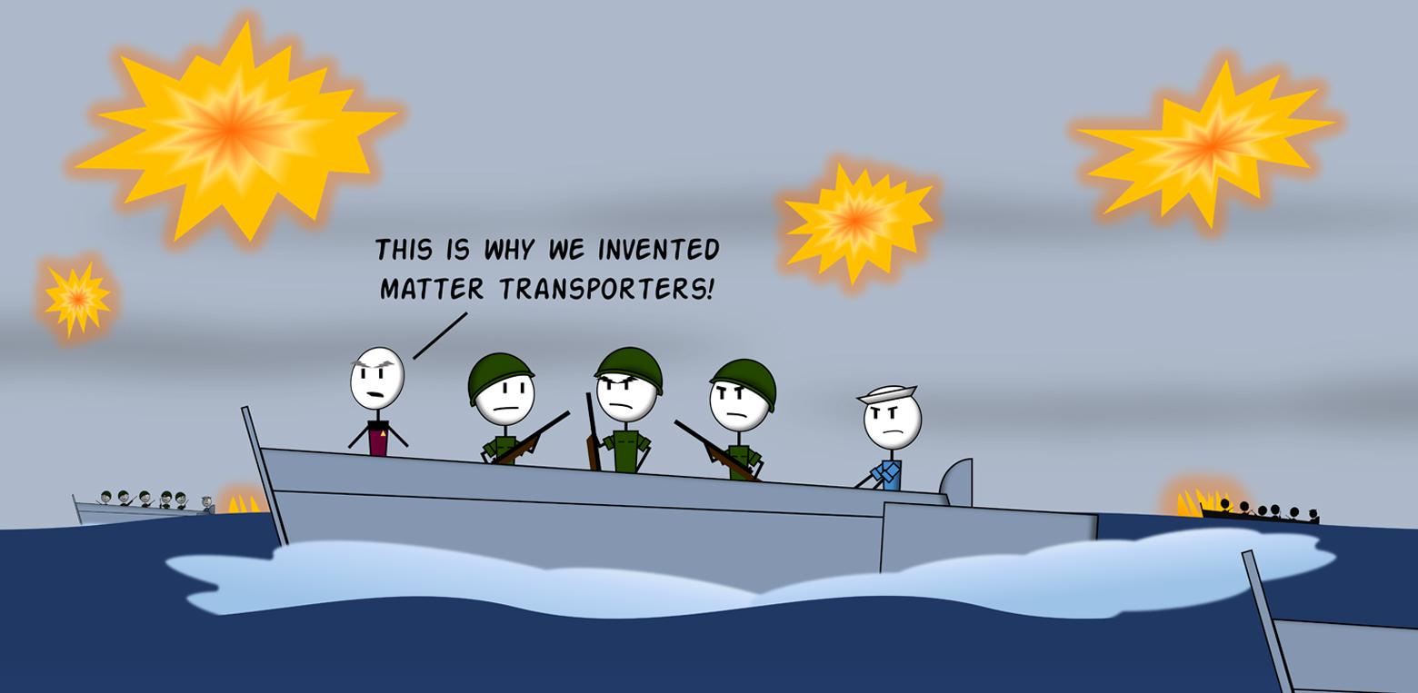 Stick-figure comic: a landing craft crosses a stormy sea under exploding shells, carrying scowling soldiers in green helmets and a Coast Guard sailor in a white cap at the controls. A figure in a maroon Starfleet-style uniform says, "This is why we invented matter transporters!"