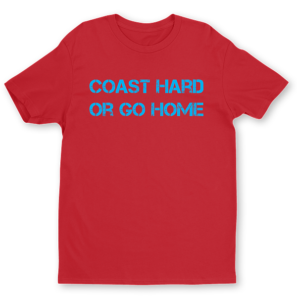 Coast Hard or Go Home Shirt (Blue/Red)